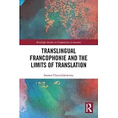 Translingual Francophonie and the Limits of Translation