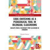 Code-Switching as a Pedagogical Tool in Bilingual Classrooms: Insights from a Secondary Stem Classroom in Zimbabwe
