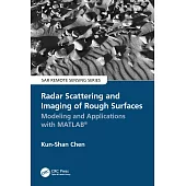 Radar Scattering and Imaging of Rough Surfaces: Modeling and Applications with Matlab(r)
