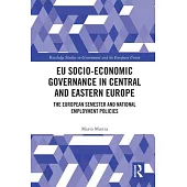 Eu Socio-Economic Governance in Central and Eastern Europe: The European Semester and National Employment Policies
