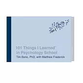 101 Things I Learned(r) in Psychology School