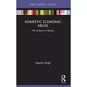 Domestic Economic Abuse: The Violence of Money
