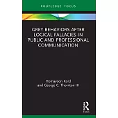 Grey Behaviors After Logical Fallacies in Public and Professional Communication