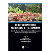 Edible and Medicinal Mushrooms of the Himalayas: Climate Change, Critically Endangered Species and the Call for Sustainable Development