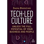 Tech-Led Culture: Unlock the Full Potential of Your Business and People