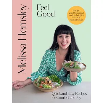 Feel Good: Quick and Easy Recipes for Comfort and Joy