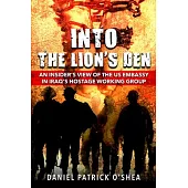 Into the Lions’ Den: An Insider’s View of the Us Embassy in Iraq’s Hostage Working Group