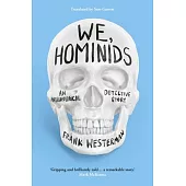 We, Hominids: An Anthropological Detective Story
