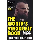 The World’s Strongest Book: Ten Rounds. Ten Lessons. One Eddie Hall