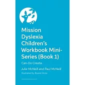 Mission Dyslexia Children’s Workbook Mini-Series (Book 1): Can-Do Creatia