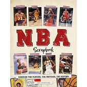NBA Scrapbook: Discover the Players, the Matches, the History