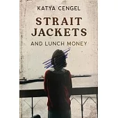 Straitjackets and Lunch Money: A 10-Year-Old in a Psychosomatic Ward