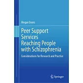 Peer Support Services Reaching People with Schizophrenia: Considerations for Research and Practice
