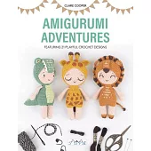 Amigurumi Adventure: 21 Playful Crochet Designs