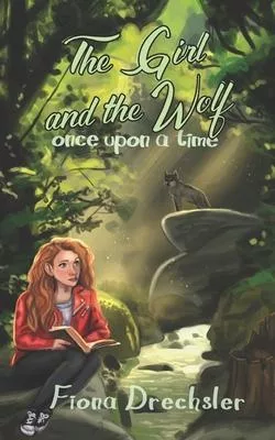 The Girl and the Wolf: once upon a time