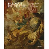 Baroque Influencers: Jesuits, Rubens, and the Arts of Convincing
