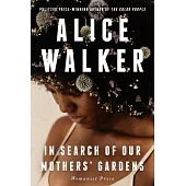 In Search of Our Mothers’ Gardens: Womanist Prose