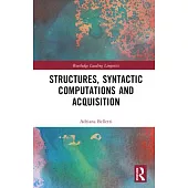 Structures, Syntactic Computations and Acquisition
