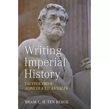 Writing Imperial History: Tacitus from Agricola to Annales