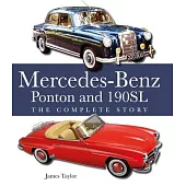 The Mercedes-Benz Ponton and 190sl: The Complete Story