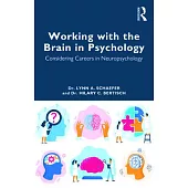 Working with the Brain in Psychology: Considering Careers in Neuropsychology
