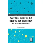 Emotional Value in the Composition Classroom: Self, Agency, and Neuroplasticity
