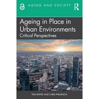 Ageing in Place in Urban Environments: Critical Perspectives
