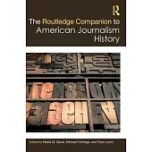 The Routledge Companion to American Journalism History