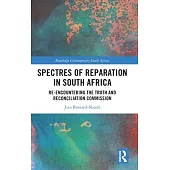 Spectres of Reparation in South Africa: Re-Encountering the Truth and Reconciliation Commission