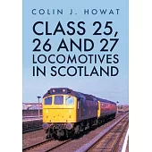 Class 25, 26 and 27 Locomotives in Scotland