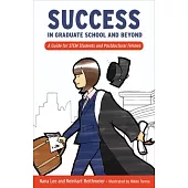 Success in Graduate School and Beyond: A Guide for Stem Students and Postdoctoral Fellows
