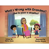 What’s Wrong with Grandma?: ¿Qué Le Pasa a Abuelita?