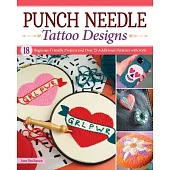 Punch Needle Tattoo Designs: 50 Beginner-Friendly Projects with Style