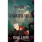 Our Own Little Underworld