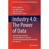 Industry 4.0: The Power of Data: Selected Papers from the 15th International Conference on Industrial Engineering and Industrial Management