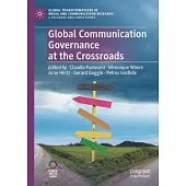 Global Communication Governance at the Crossroads