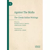 Against the Mafia: The Classic Italian Writings