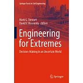 Engineering for Extremes: Decision-Making in an Uncertain World