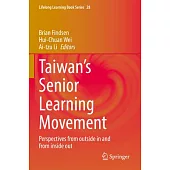 Taiwan’s Senior Learning Movement: Perspectives from Outside in and from Inside Out