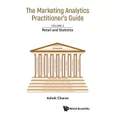 Marketing Analytics Practitioner’s Guide, the - Volume 4: Retail and Statistics