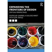 Expanding the Frontiers of Design: Critical Perspectives