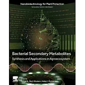 Bacterial Secondary Metabolites: Synthesis and Applications in Agroecosystem