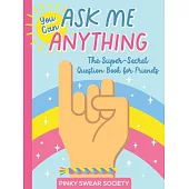 You Can Ask Me Anything: The Super-Secret Question Book for Friends