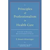 Principles of Professionalism in Health Care: A Guide to Building Relationships of Trust