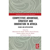 Competitive Advantage, Strategy and Innovation in Africa: Issues and Applications