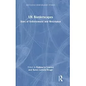 UK Borderscapes: Sites of Enforcement and Resistance