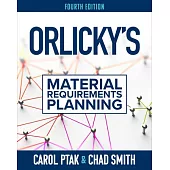 Orlicky’s Material Requirements Planning 4e