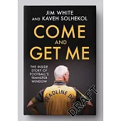 Come and Get Me: The Inside Story of Football’s Transfer Window