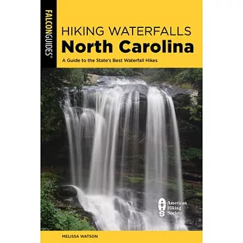 Hiking Waterfalls North Carolina: A Guide to the State’s Best Waterfall Hikes