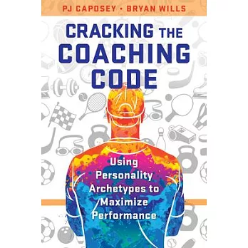 Cracking the Coaching Code: Using Personality Archetypes to Maximize Performance